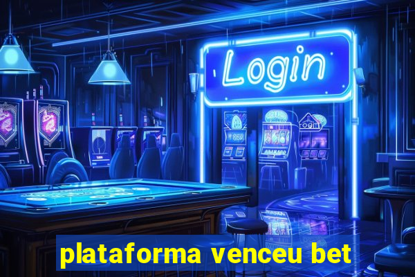 plataforma venceu bet